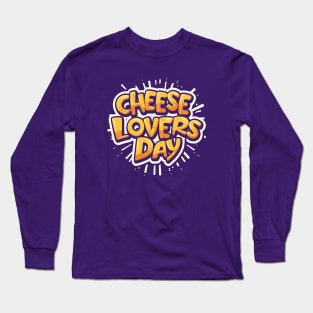 National Cheese Lover's Day – January Long Sleeve T-Shirt